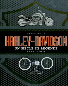 Couverture du produit · Harley-Davidson 1903-2003 : Un siècle de légende