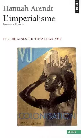 Couverture du produit · Les origines du totalitarisme: Tome 2, L'Impérialisme