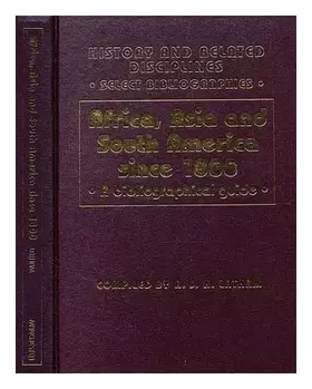Couverture du produit · Africa, Asia and South America Since 1800: A Bibliographical Guide (History and Related Disciplines Select Bibliographies)