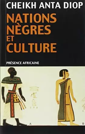 Couverture du produit · Nations nègres et culture: De l'antiquité nègre égyptienne aux problèmes culturels de l'Afrique Noire d'aujourd'hui