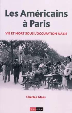 Couverture du produit · Les américains à Paris - Vie et mort sous l'occupation nazie 1940-1944