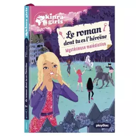 Couverture du produit · Kinra Girls - Le roman dont tu es l'héroïne - Mystérieuse malédiction - Tome 1