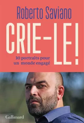 Couverture du produit · Crie-le !: 30 portraits pour un monde engagé