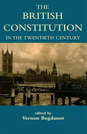 Couverture du produit · The British Constitution in the Twentieth Century (British Academy Centenary Monographs)