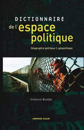 Couverture du produit · Dictionnaire de l'espace politique - Géographie politique et géopolitique: Géographie politique et géopolitique
