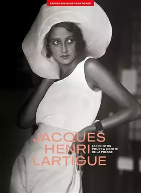 Couverture du produit · 100 photos de Jacques Henri Lartigue pour la liberté de la presse