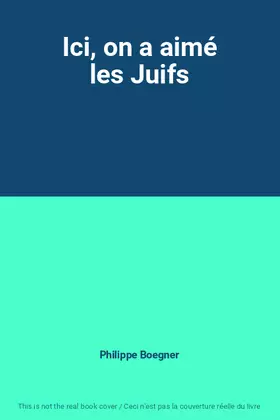 Couverture du produit · Ici, on a aimé les Juifs