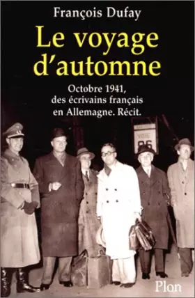 Couverture du produit · Le Voyage d'automne - Octobre 1941, des écrivains français en Allemagne. Récit.
