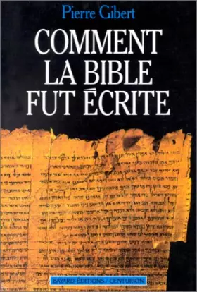 Couverture du produit · Comment la Bible fut écrite : Introduction à l'Ancien et au Nouveau Testament