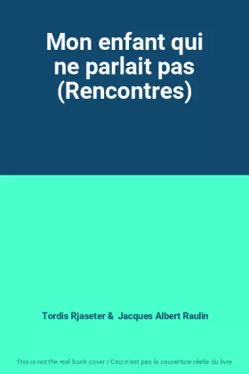 Couverture du produit · Mon enfant qui ne parlait pas (Rencontres)