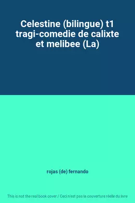Couverture du produit · Celestine (bilingue) t1 tragi-comedie de calixte et melibee (La)