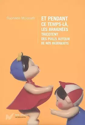 Couverture du produit · Et pendant ce temps-là, les araignées tricotent des pulls autour de nos bilboquets