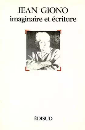 Couverture du produit · Jean Giono,  Imaginaire et écriture : Actes du colloque de Talloires 4, 5 et 6 juin 1984