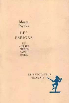 Couverture du produit · Les Espions, et autres pièces satiriques