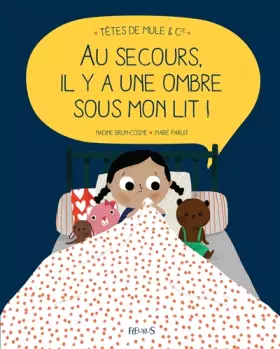 Couverture du produit · AU SECOURS,IL Y A UNE OMBRE SOUS MON LIT !