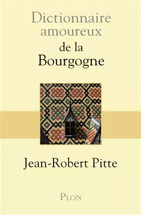 Couverture du produit · Dictionnaire amoureux de la bourgogne