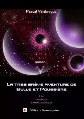 Couverture du produit · La très brève aventure de Bulle et Poussière