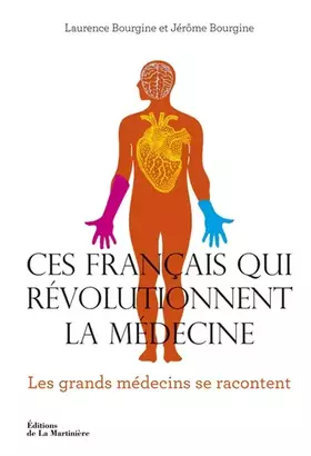 Couverture du produit · Ces Français qui révolutionnent la médecine. Les Grands médecins se racontent