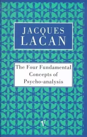 Couverture du produit · The Four Fundamental Concepts of Psychoanalysis: Book XI of the Seminar of Jacques Lacan [4 FUNDAMENTAL CONCEPTS OF PSYC]