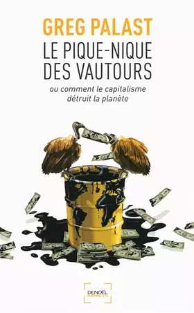 Couverture du produit · Le Pique-nique des vautours ou Comment le capitalisme détruit la planète: ou Comment le capitalisme détruit la planète