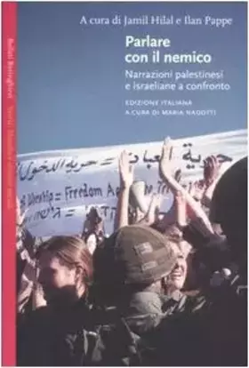Couverture du produit · Parlare con il nemico. Narrazioni palestinesi e israeliane a confronto