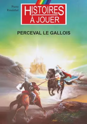 Couverture du produit · Perceval le gallois : Les grands mythes de l'Histoire