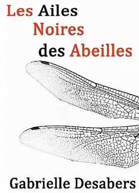 Couverture du produit · Les ailes noires des abeilles