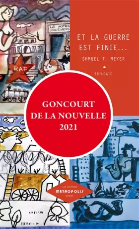 Couverture du produit · Et la guerre est finie… - trilogie - Goncourt de la Nouvelle 2021