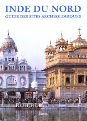 Couverture du produit · Inde du nord : guide des sites archéologiques