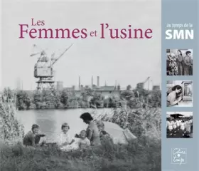 Couverture du produit · Les femmes et l'usine: Au temps de la SMN