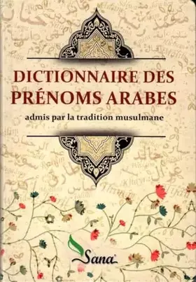 Couverture du produit · Dictionnaire des prénoms arabes admis par la tradition musulmane