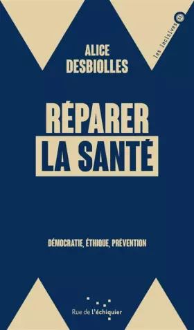 Couverture du produit · Réparer la santé: Démocratie, éthique, prévention