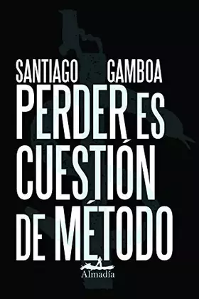 Couverture du produit · Perder es cuestión de método (Spanish Edition)