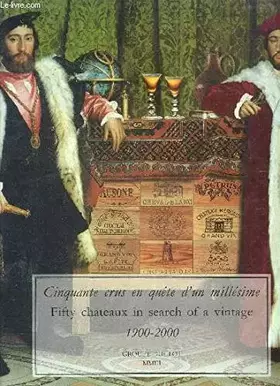Couverture du produit · Cinquante crus en quete d'un millesime__Fifty chateaux in search of a vintage__1900-2000