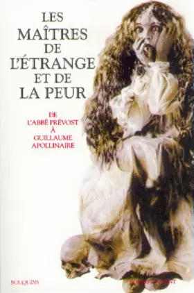 Couverture du produit · Les maîtres de l'étrange et de la peur : De l'abbé Prévost à Guillaume Apollinaire