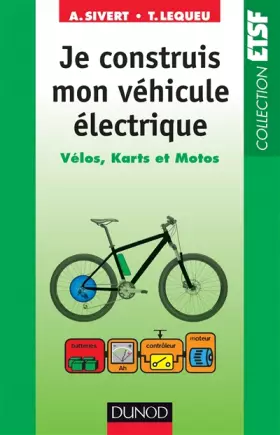 Couverture du produit · Je construis mon véhicule électrique - Vélos, karts et motos