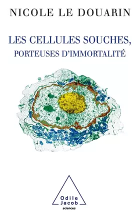 Couverture du produit · Les cellules souches, porteuses d'immortalité