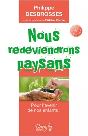 Couverture du produit · Nous redeviendrons paysans - Pour l'avenir de nos enfants !
