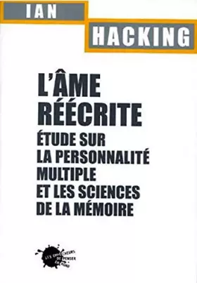 Couverture du produit · L'Ame réécrite. Etude sur la personnalité multiple et les sciences de la mémoire