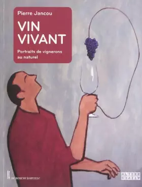 Couverture du produit · Vin vivant: portraits de vignerons au naturel