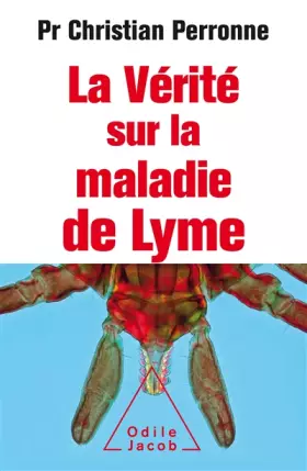 Couverture du produit · La vérité sur la maladie de Lyme