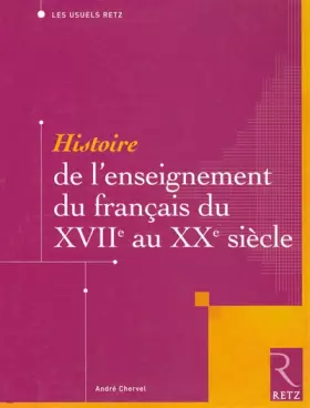 Couverture du produit · Histoire de l'enseignement du français du XVIIe au XXe siècle