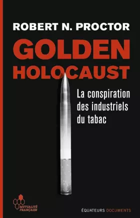 Couverture du produit · Golden Holocaust - La conspiration des industriels du tabac