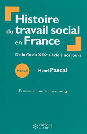 Couverture du produit · Histoire du travail social en France: De la fin du XIXème siècle à nos jours