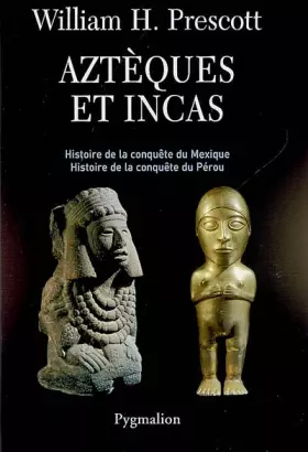 Couverture du produit · Aztèques et Incas : Grandeur et décadence de deux empires fabuleux