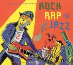 Couverture du produit · Rock Rap Jazz : Les musiques d'aujourd'hui (1CD audio)
