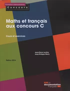 Couverture du produit · Maths et français aux concours C - Cours et exercices - Édition 2016