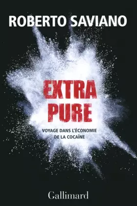 Couverture du produit · Extra pure: Voyage dans l'économie de la cocaïne