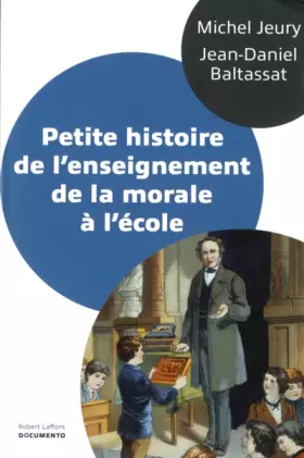 Couverture du produit · Petite histoire de l'enseignement de la morale à l'école