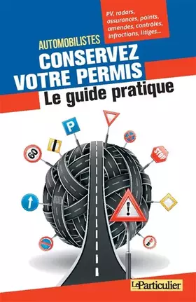 Couverture du produit · Automobilistes conservez votre permis: Le guide pratique